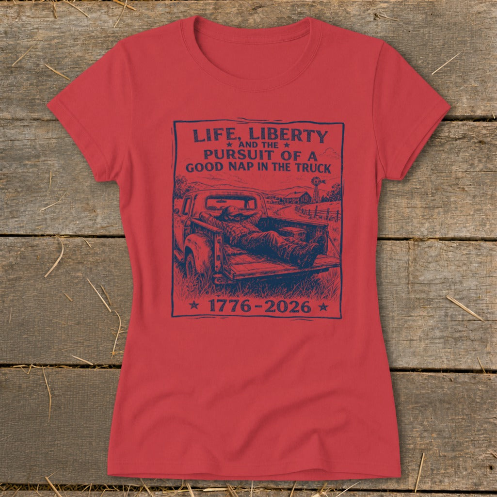 Red t-shirt with graphic: "Life, Liberty, and the Pursuit of a Good Nap in the Truck."
