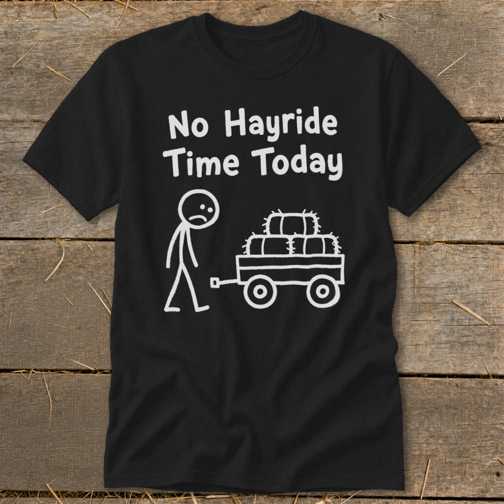 No Hayride Time Today Classic Tee