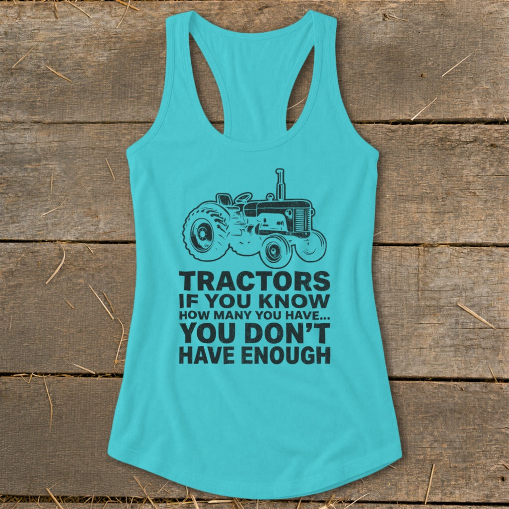 Turquoise tank top with black tractor graphic and text "Tractors if you know how many you have... you don't have enough".