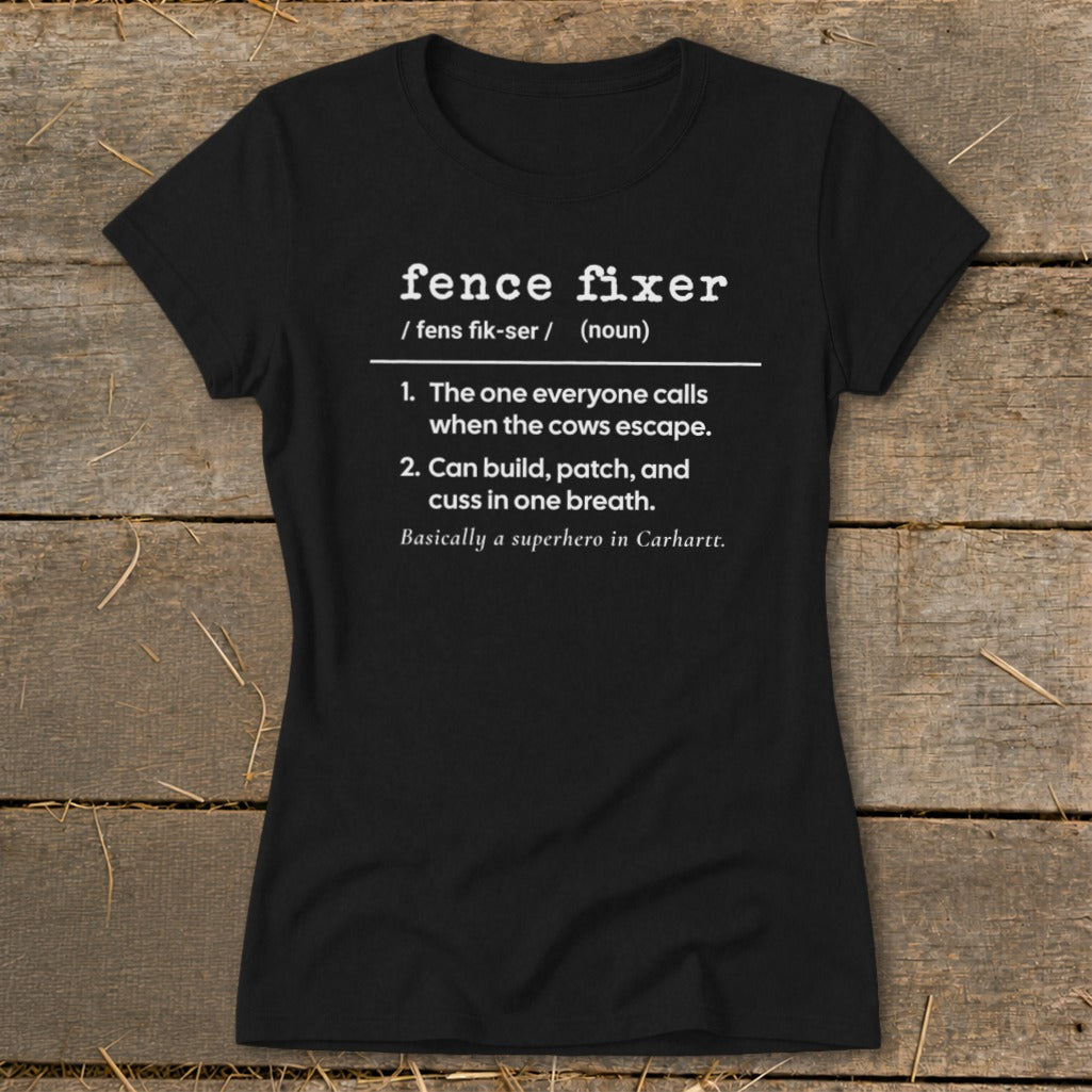 Black t-shirt with white text defining "fence fixer."