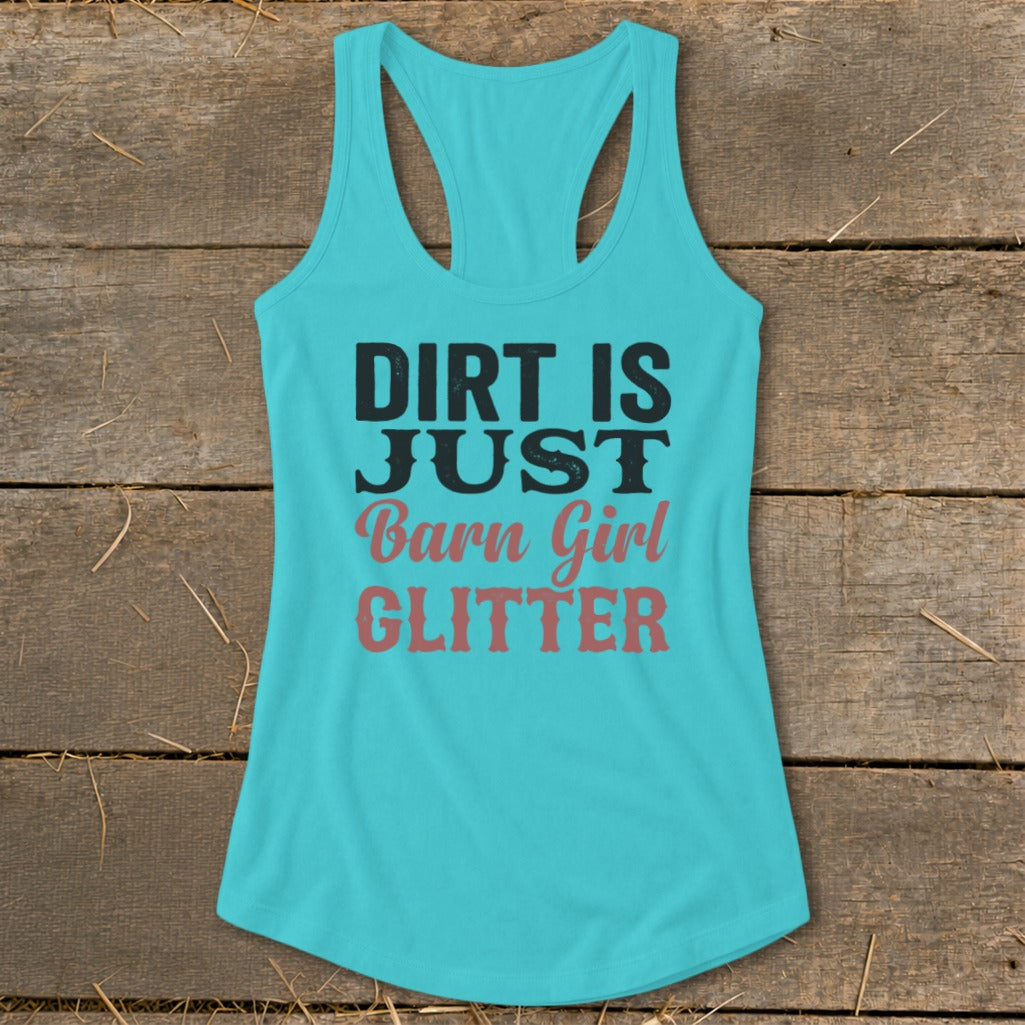 Turquoise tank top with text "Dirt Is Just Barn Girl Glitter".