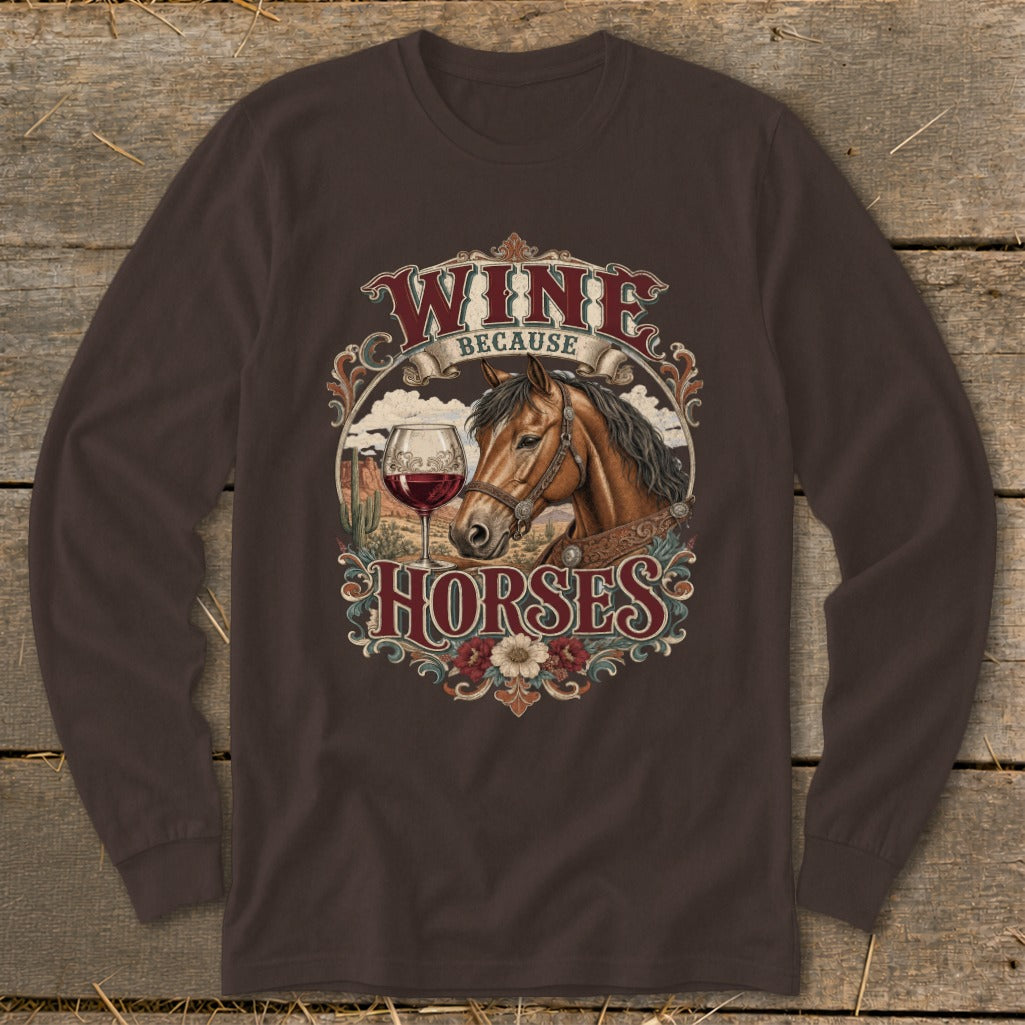 Brown long-sleeve shirt with "Wine Because Horses" design featuring a horse and wine glass.