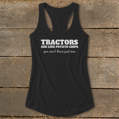 Black racerback tank top with white text reading "TRACTORS ARE LIKE POTATO CHIPS you can't have just one".