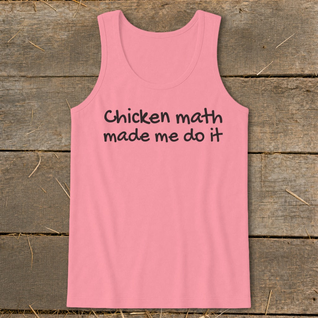 Pink tank top with black text that reads "Chicken math made me do it".