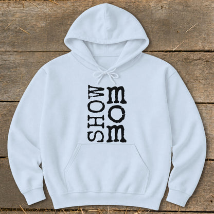 White hoodie with black text "SHOW MOM" vertically printed on the front.