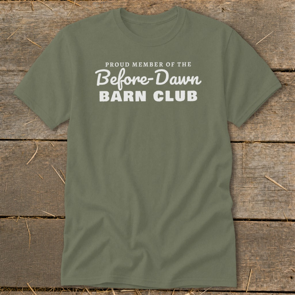 Olive green t-shirt with white text reading "Proud Member of the Before-Dawn Barn Club".