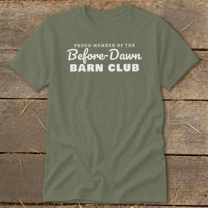 Olive green t-shirt with white text reading "Proud Member of the Before-Dawn Barn Club".