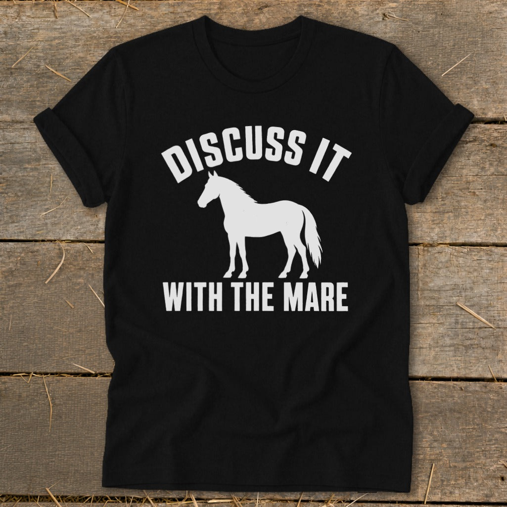 Black t-shirt with white text and horse silhouette: "Discuss It With The Mare."