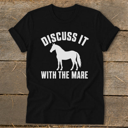 Black t-shirt with white text and horse silhouette: "Discuss It With The Mare."