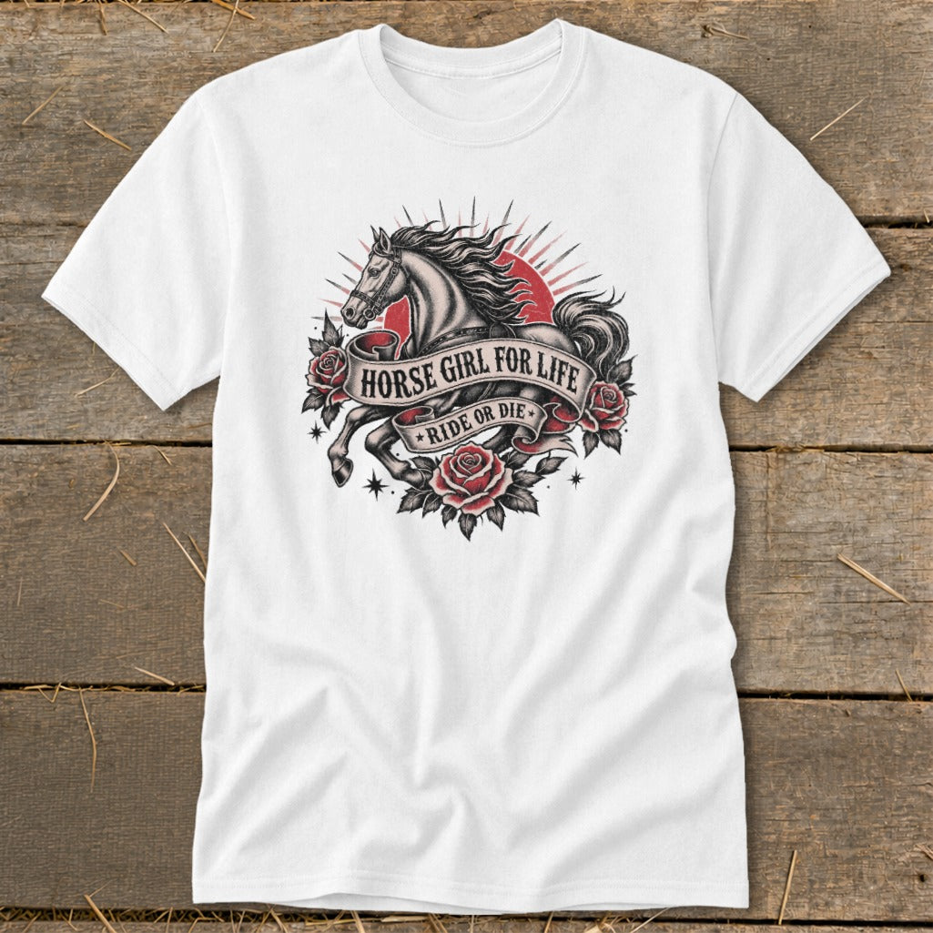 White t-shirt with a horse, roses, and text "HORSE GIRL FOR LIFE RIDE OR DIE".
