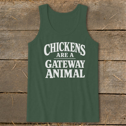 Dark green tank top with white text that reads "CHICKENS ARE A GATEWAY ANIMAL".