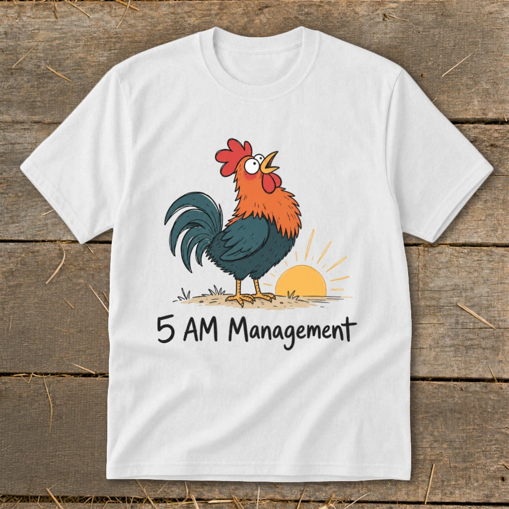 White t-shirt with cartoon rooster and sun graphic, text reads "5 AM Management".