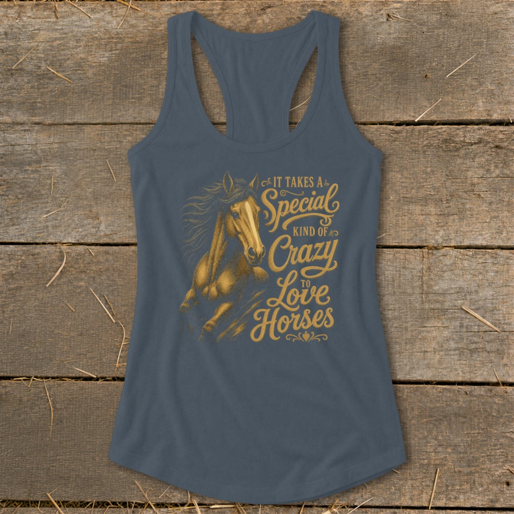 Tank top with gold horse graphic and text: "It Takes A Special Kind Of Crazy To Love Horses."
