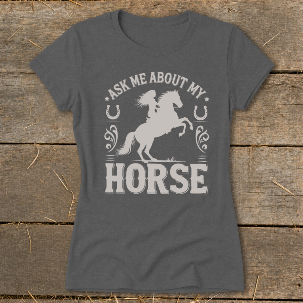 Dark grey t-shirt with "Ask Me About My Horse" text and horse rider graphic.