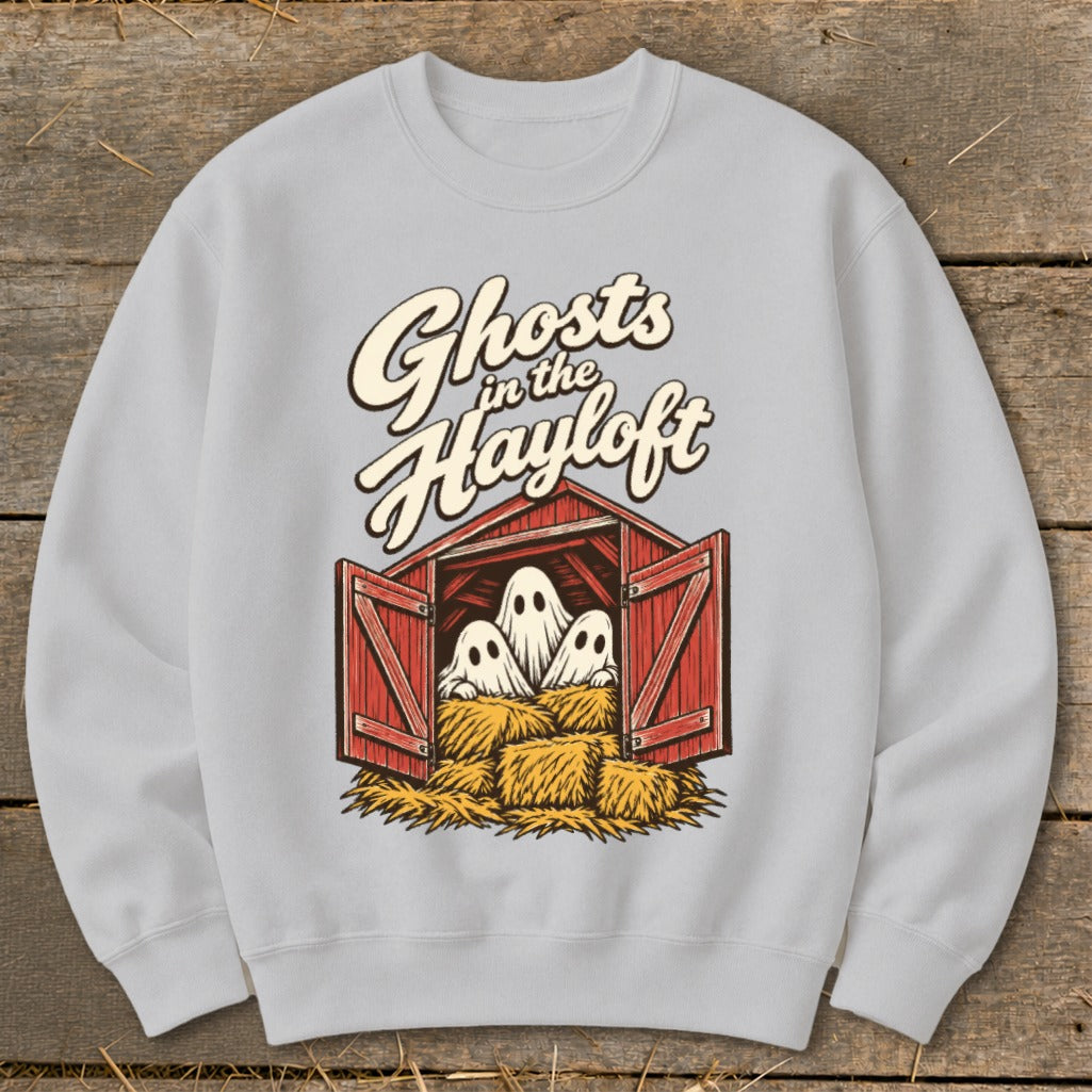 Ghosts in the Hayloft Sweatshirt