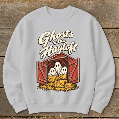 Ghosts in the Hayloft Sweatshirt