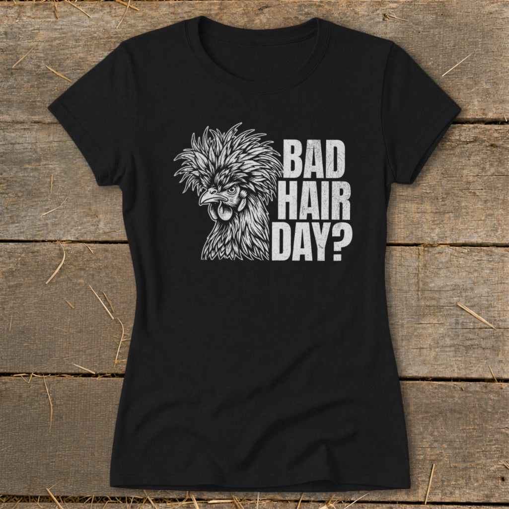 Black t-shirt with white graphic of a chicken and text "BAD HAIR DAY?".