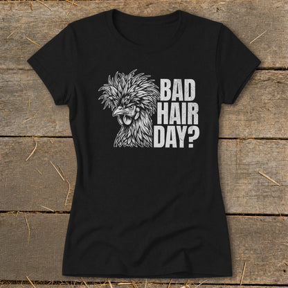 Black t-shirt with white graphic of a chicken and text "BAD HAIR DAY?".