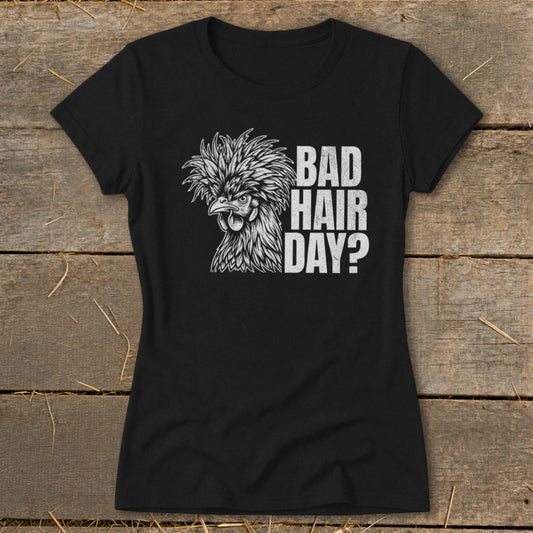 Black t-shirt with white graphic of a chicken and text "BAD HAIR DAY?".