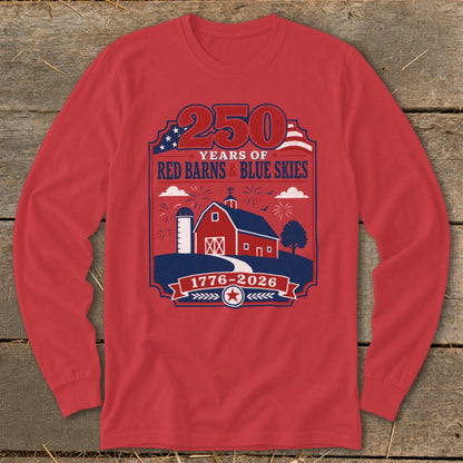 Red long-sleeve shirt with graphic celebrating 250 years of "Red Barns & Blue Skies".