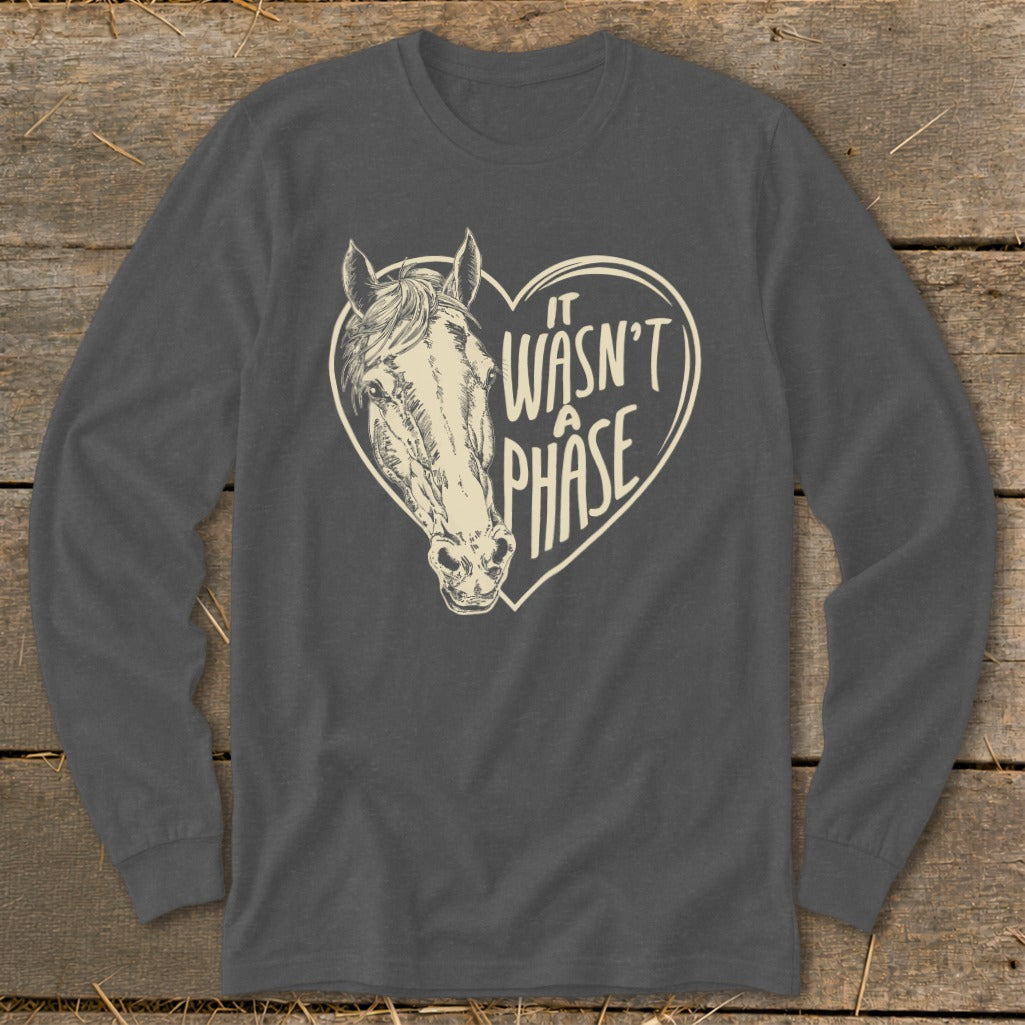Dark gray long-sleeve shirt with a horse head inside a heart and text "It Wasn't A Phase".