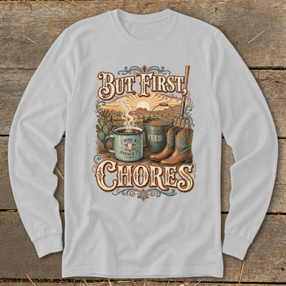 But First, Rise & Handle It Chores long sleeve t-shirt graphic.