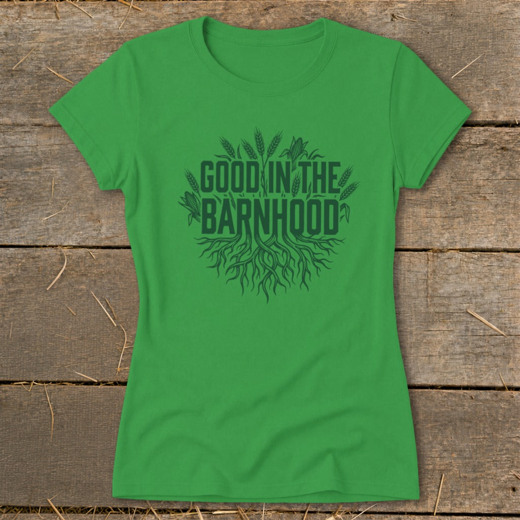 Green t-shirt with "GOOD IN THE BARNHHOOD" text and root and grain graphic.