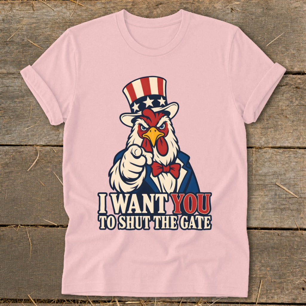 Pink t-shirt with a rooster in an Uncle Sam hat pointing and text "I WANT YOU TO SHUT THE GATE".