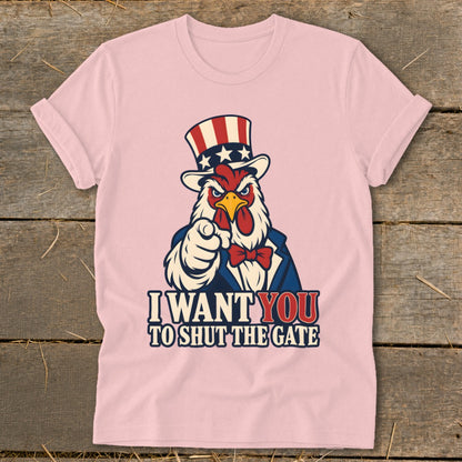 Pink t-shirt with a rooster in an Uncle Sam hat pointing and text "I WANT YOU TO SHUT THE GATE".