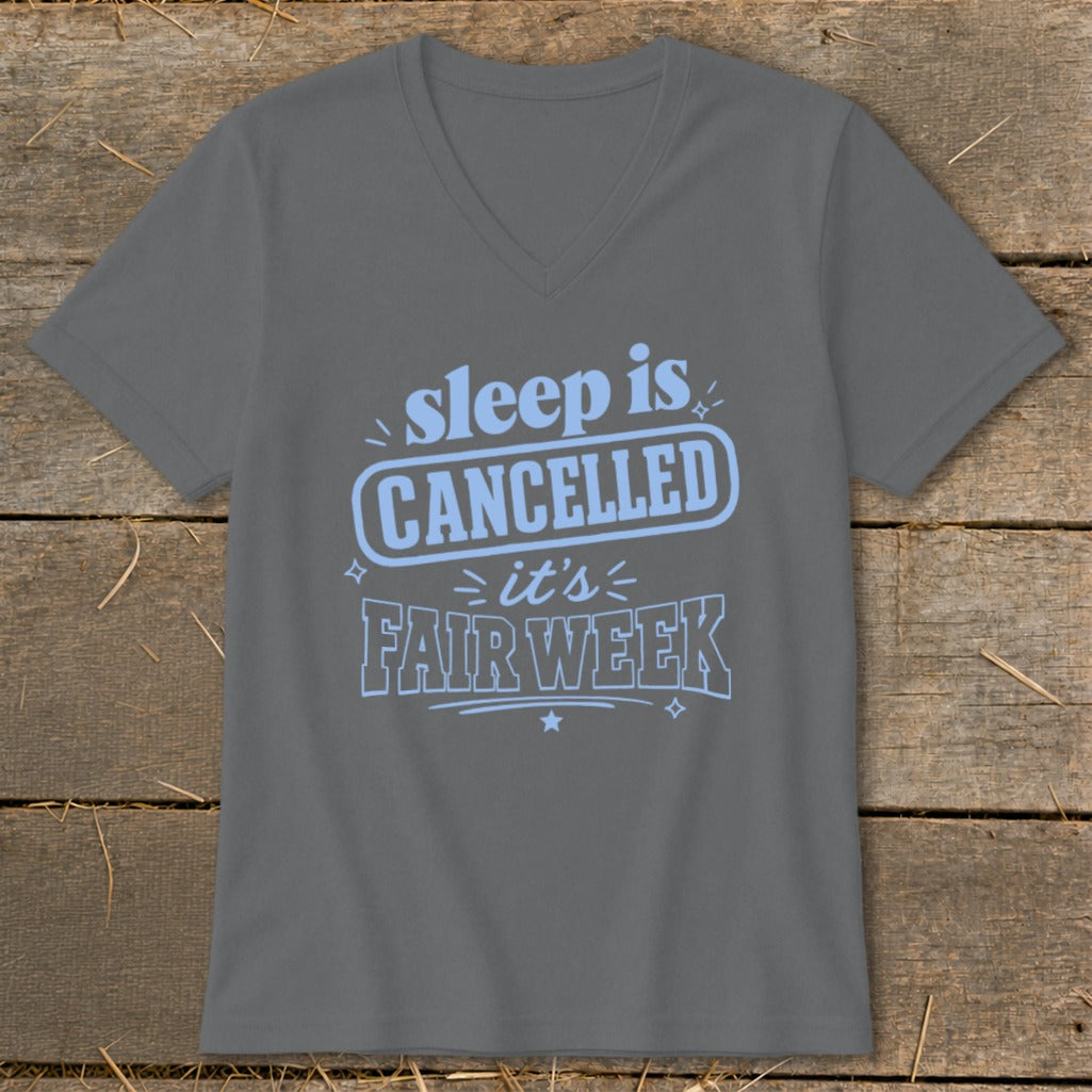 Gray v-neck t-shirt with "sleep is CANCELLED = it's FAIR WEEK" text.