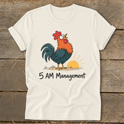 T-shirt with cartoon rooster crowing at sunrise and text "5 AM Management".