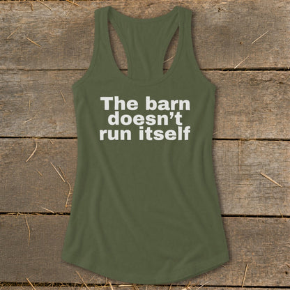 Olive green tank top with white text "The barn doesn't run itself".