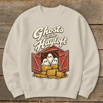Ghosts in the Hayloft Sweatshirt