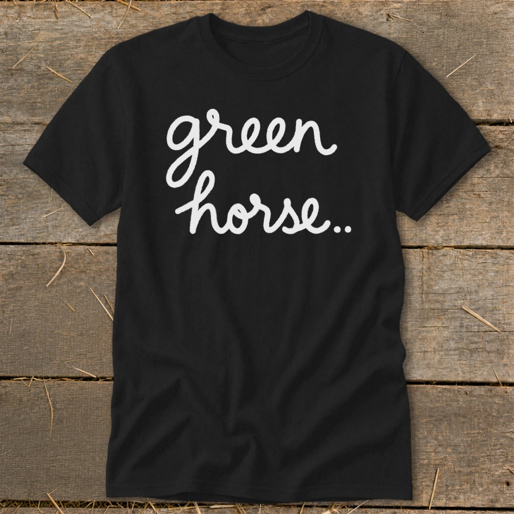 Black t-shirt with white handwritten text "green horse.."