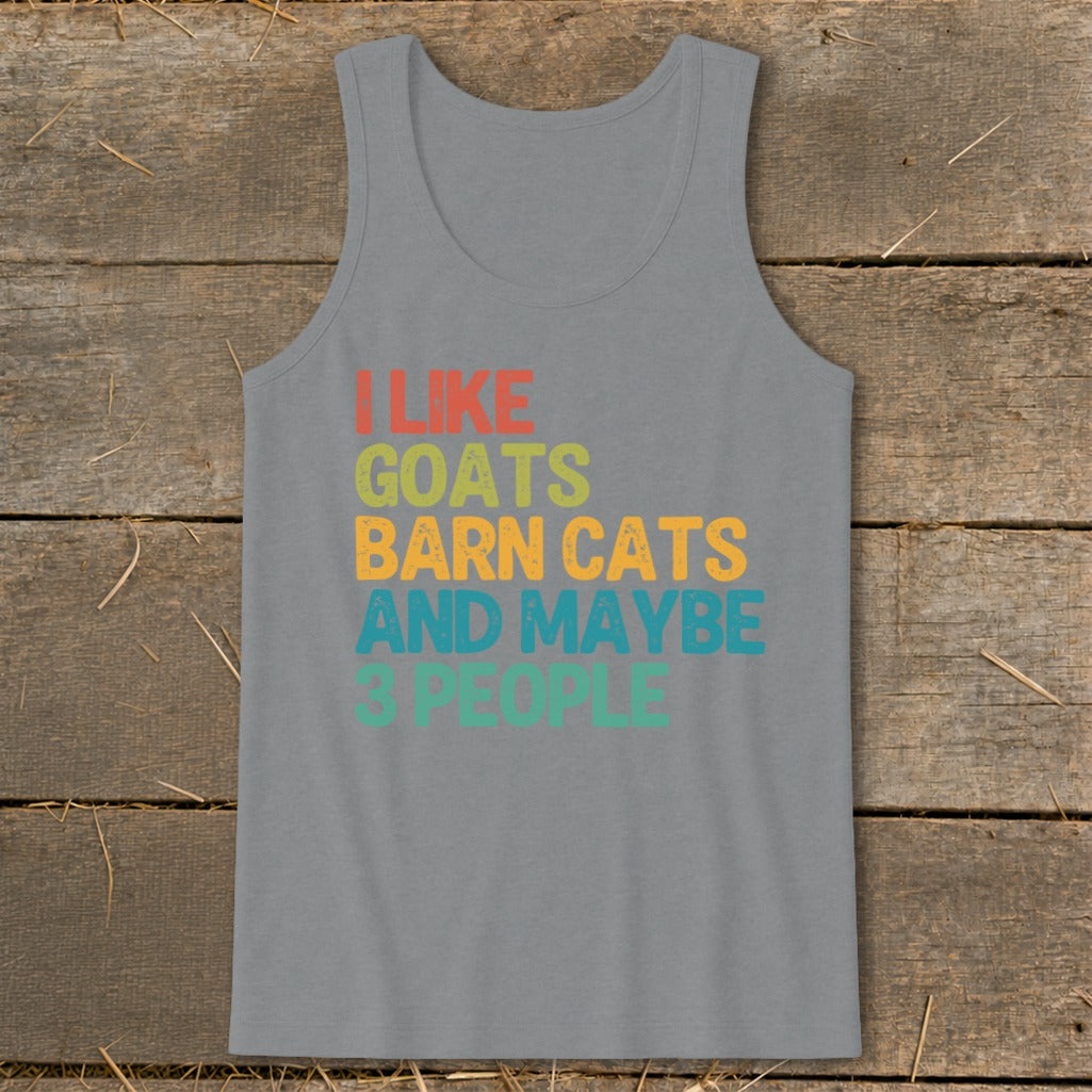 Grey tank top with text "I LIKE GOATS BARN CATS AND MAYBE 3 PEOPLE".