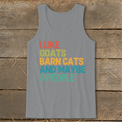 Grey tank top with text "I LIKE GOATS BARN CATS AND MAYBE 3 PEOPLE".