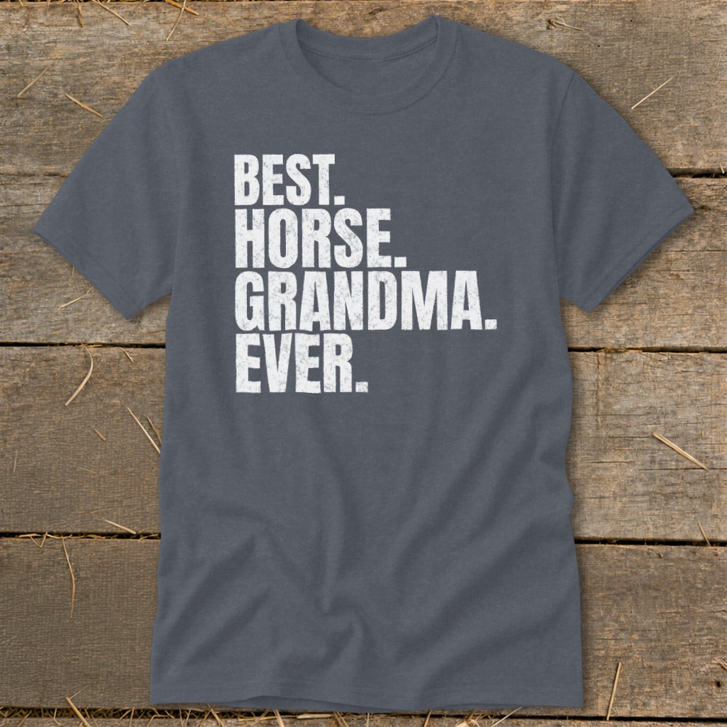 Dark gray t-shirt with white text "BEST. HORSE. GRANDMA. EVER."