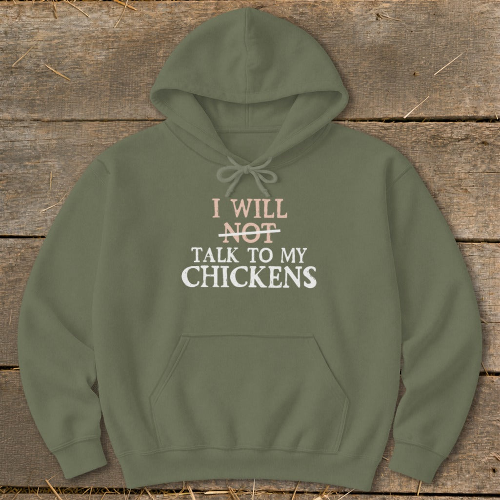 Olive green hoodie with "I WILL NOT TALK TO MY CHICKENS" text.
