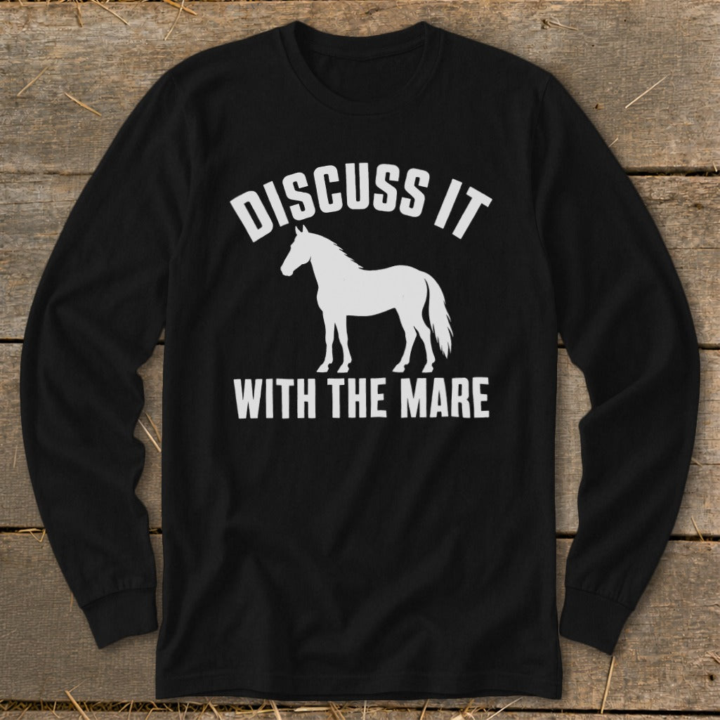 Black long sleeve shirt with "Discuss it with the mare" and horse silhouette.