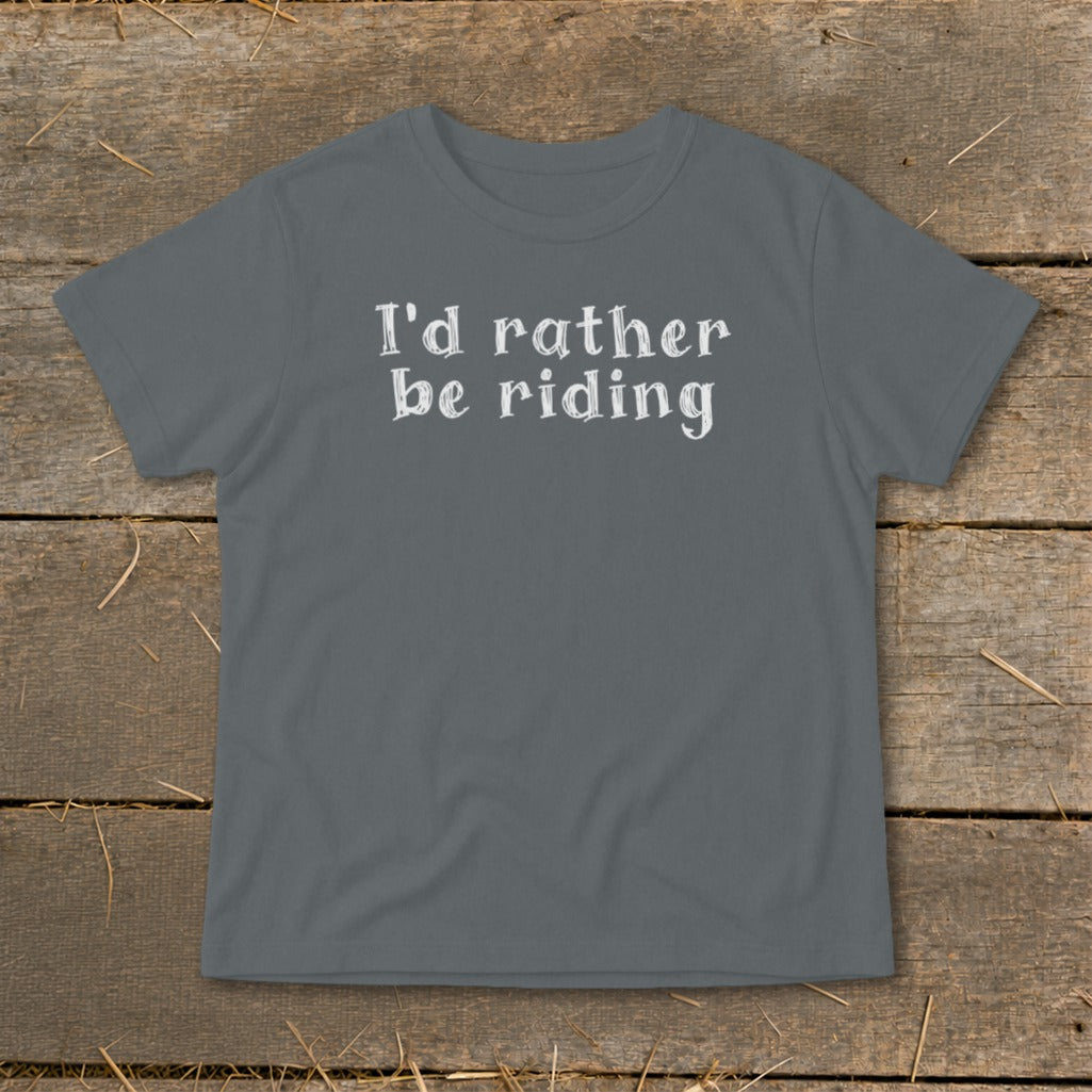 Grey t-shirt with "I'd rather be riding" in white text.