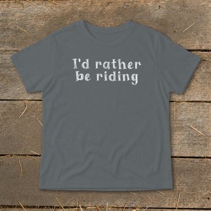 Grey t-shirt with "I'd rather be riding" in white text.