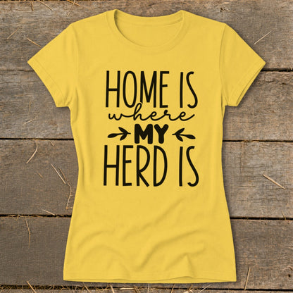 Yellow t-shirt with black text that reads "HOME IS where MY HERD IS".