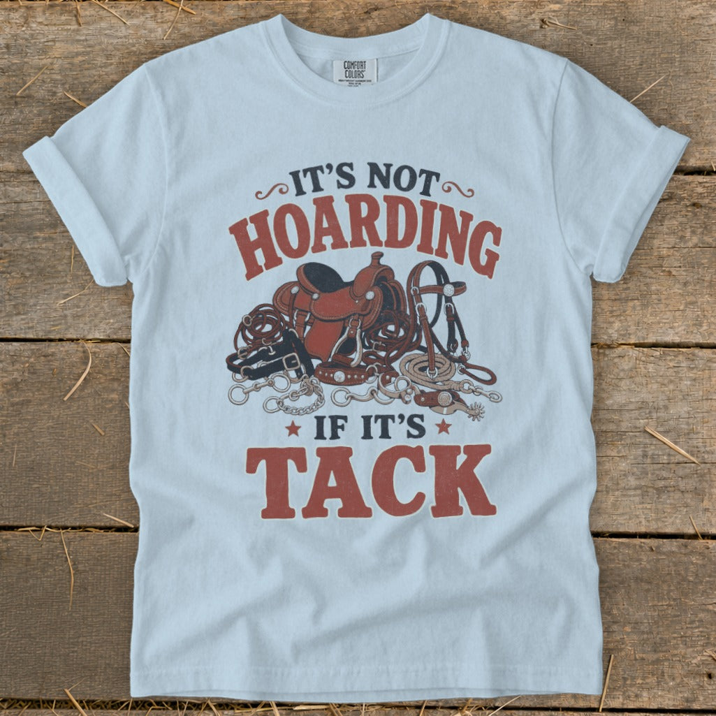 T-shirt with "It's Not Hoarding If It's Tack" text and equestrian gear graphic.