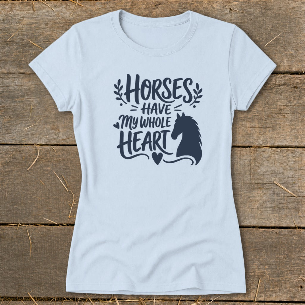Light blue t-shirt with navy blue text and horse silhouette reading "Horses have my whole heart."