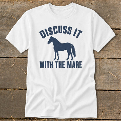 White t-shirt with navy text and horse silhouette: "DISCUSS IT WITH THE MARE"