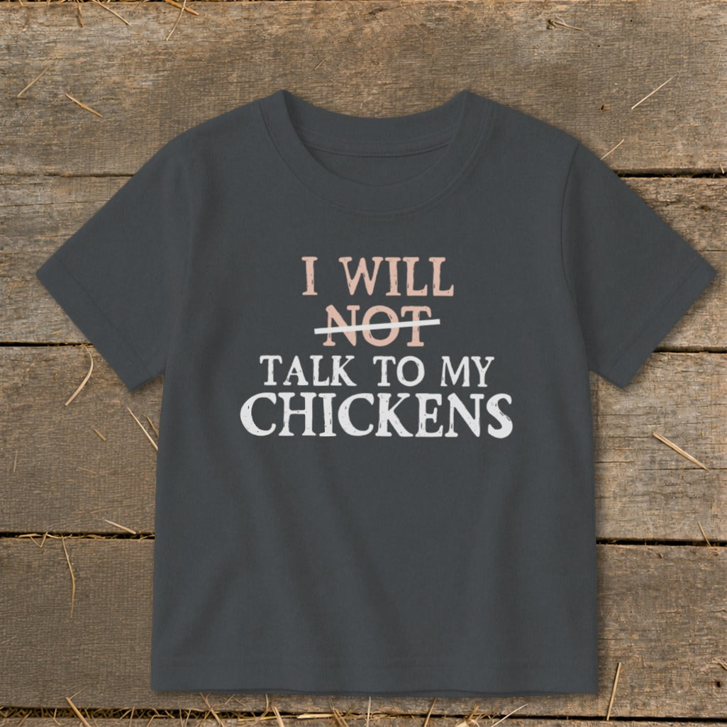 Dark gray t-shirt with "I Will Not Talk to My Chickens" text.