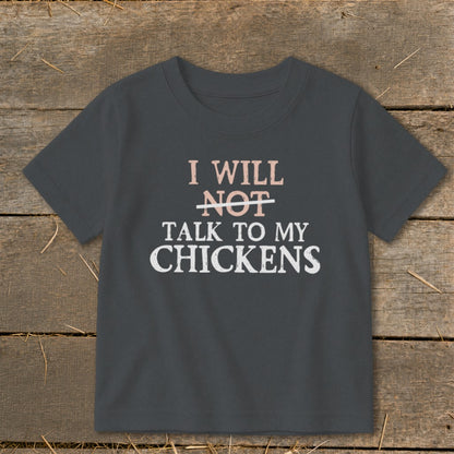 Dark gray t-shirt with "I Will Not Talk to My Chickens" text.