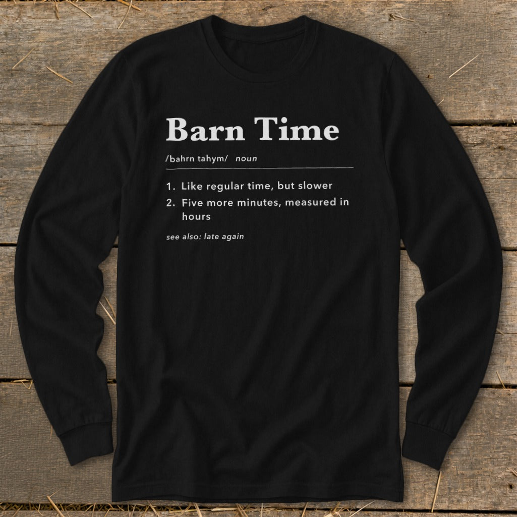 Black long-sleeved shirt with "Barn Time" definition printed in white text.