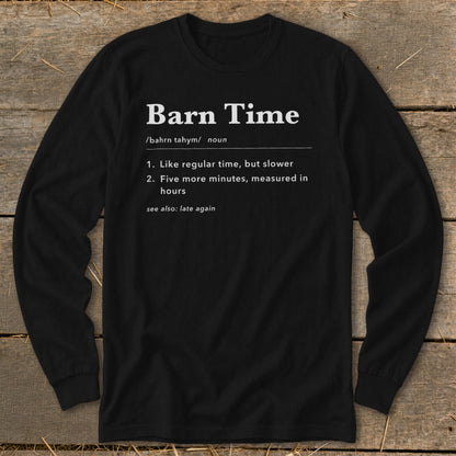 Black long-sleeved shirt with "Barn Time" definition printed in white text.