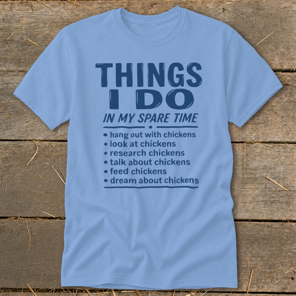 Light blue t-shirt with "Things I Do In My Spare Time" and chicken-related activities.